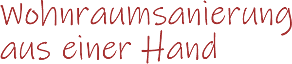 Schriftzug !Wohnraumsanierung aus einer Hand"