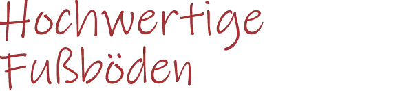 Schriftzug "Hochwertige Fußböden"